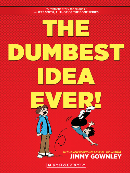 Title details for The Dumbest Idea Ever! by Jimmy Gownley - Available